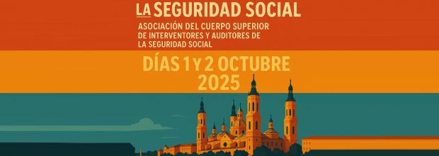 Jornadas Nacionales Interventores de la Seguridad Social (Zaragoza, 1 y 2 de octubre de 2025)